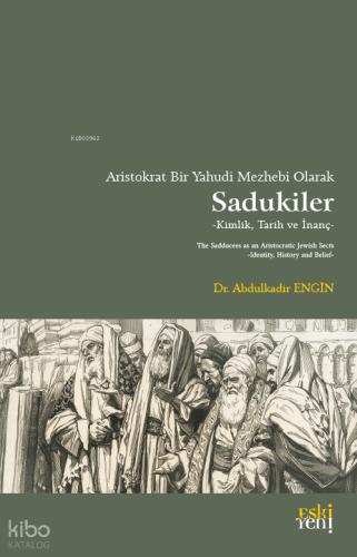 Aristokrat Bir Yahudi Mezhebi Olarak Sadukiler