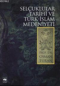 Selçuklular Tarihi ve Türk İslam Medeniyeti