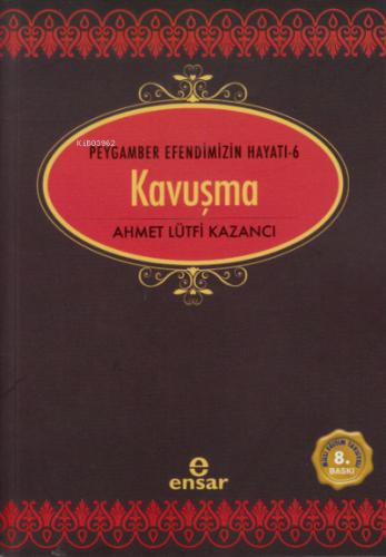Kavuşma Peygamber Efendimizin Hayatı 6
