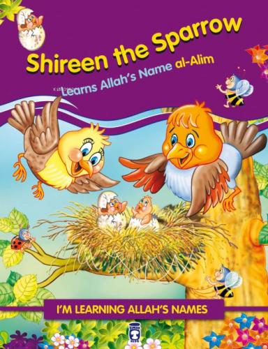 Shireen the sparrow Learns Allahs Name alAlim Serçe Kuşu Benekli Allahın Alim İsmini Öğreniyor İngilizce