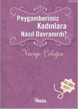Peygamberimiz Asm Kadınlara Nasıl Davranırdı