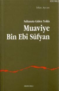 Saltanata Giden Yolda Mu aviye B Ebi Sufyan