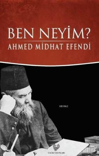 Ben Neyim Osmanlı Türkçesi Aslı ile Birlikte