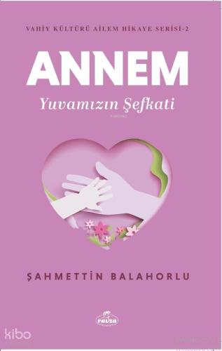 Annem Yuvamızın Şefkati