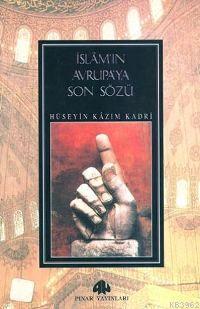 İslam ın Avrupa ya Son Sözü