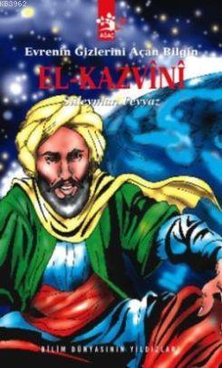 Evrenin Gizlerini Açan Bilgin El kazvini