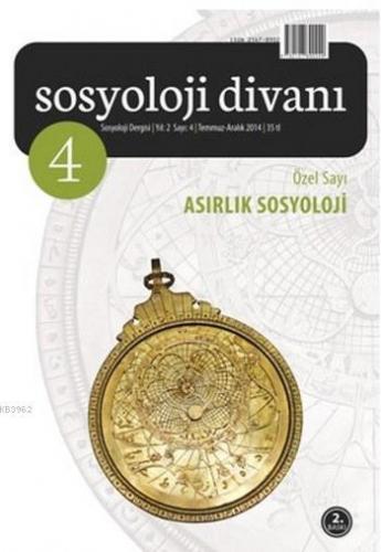 Sosyoloji Divanı Sayı 4 Temmuz Aralık 2014 Özel Sayı Asırlık Sosyoloji