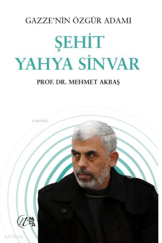 Gazze nin O zgu r Adamı S ehit Yahya Sinvar