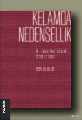 Kelamda Nedensellik İlk Dönem Kelâmcılarında Tabiat ve İnsan