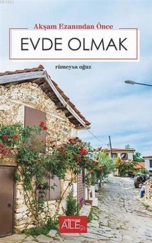 Akşam Ezanından Önce Evde Olmak