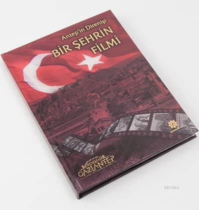 Antep in Direnişi Bir Şehrin Filmi