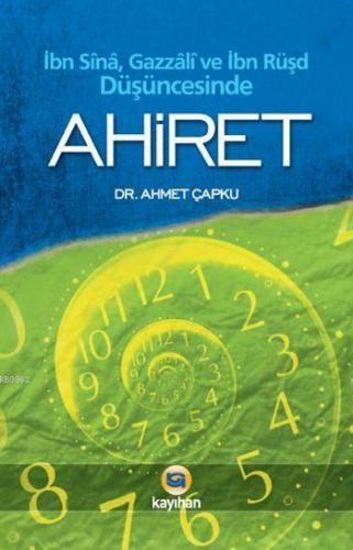 İbn Sînâ Gazzâlî ve İbn Rüşd Düşüncesinde Ahiret