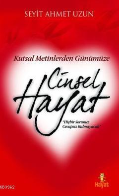 Kutsal Metinlerden Günümüze Cinsel Hayat