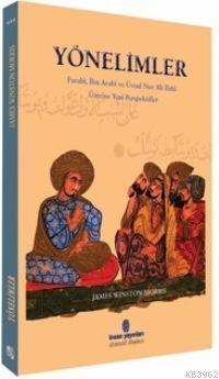 Yönelimler Farabi İbn Arabi ve Üstad Nur Ali İlahi Üzerine Yeni Perspektifler