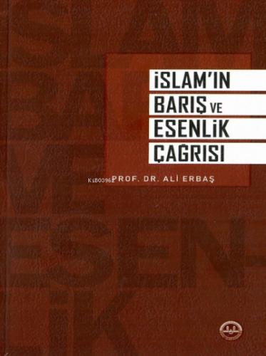 İslam ın Barış ve Esenlik Çağrısı