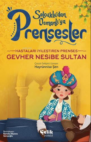 Hastaları İyileştiren Prenses Gevher Nesibe Sultan