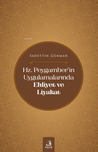 Hz Peygamber in Uygulamalarında Ehliyet ve Liyakat