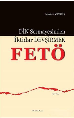 Din Sermayesinden İktidar Devşirmek Fetö