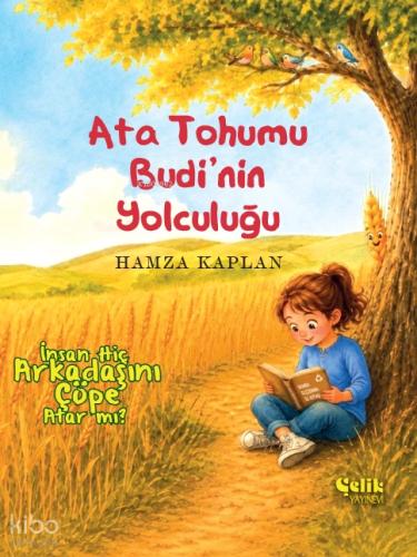 Ata Tohumu Budinin Yolculuğu İnsan Hiç Arkadaşını Çöpe Atar Mı