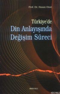 Türkiye de Din Anlayışında Değişim Süreci