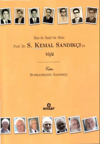 İlmi İle Amil Bir Alim Prof Dr S Kemal Sandıkçı ya Vefa