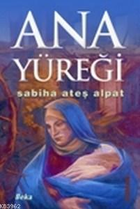 Ana Yüreği Sabiha Ateş Alpat 20 İndirim