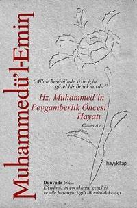Muhammedü l Emin Allah Resulü nün Peygamberlik Öncesi Hayatı