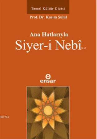 Ana Hatlarıyla Siyer i Nebi a s