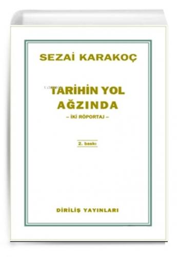 Tarihin Yol Ağzında İki Röportaj