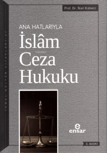 Ana Hatlarıyla İslam Ceza Hukuku