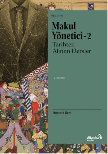 Makul Yönetici 2 Tarihten Alınan Dersler