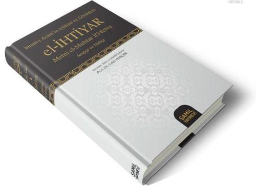 El İhtiyar Metni el Muhtar li l Fetva İmam ı Azam ın İctihad ve Görüşleri