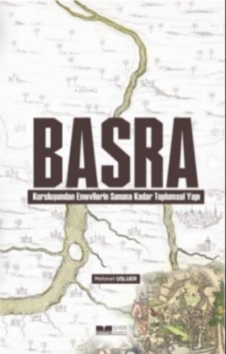 Basra Kuruluşundan Emevilerin Sonuna Kadar Toplumsal Yapı