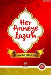 Her Anneye Lazım Dua ve Bilgi Hazinesi