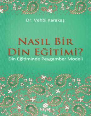 Nasıl Bir Din Eğitimi Din Eğitiminde Peygamber Modeli