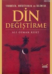 Yahudilik Hristiyanlık ve İslam da Din Değiştirme