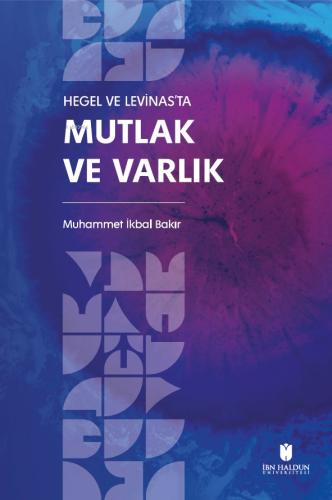 Hegel Ve Levinas ta Mutlak Ve Varlık