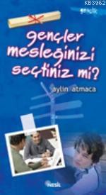 Gençler Mesleğinizi Seçtiniz mi