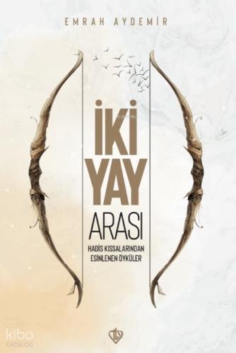 İki Yay Arası Hadis