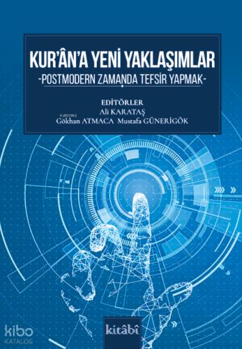 Kurana Yeni Yaklaşımlar Postmodern Zamanda Tefsir Yapmak