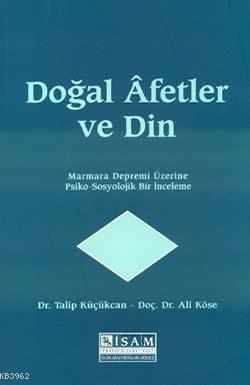 Doğal Afetler Ve Din Marmara Depremi Üzerine Psiko Sosyolojik Bir İnceleme