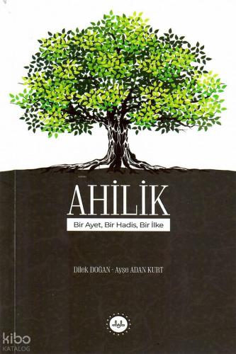 Ahilik Bir Ayet Bir Hadis Bir İlke