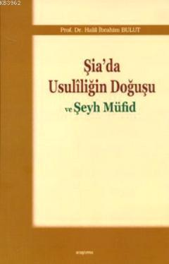 Şia da Usuliliğin Doğuşu ve Şeyh Müfid