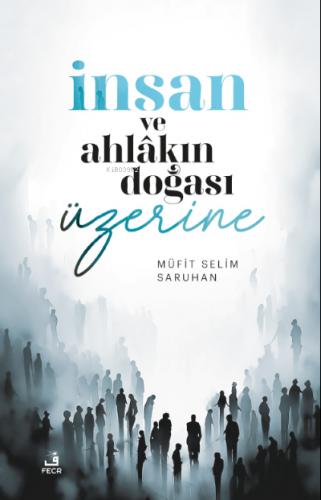 İnsan ve Ahlakın Doğası ÜzerineDüşünceler
