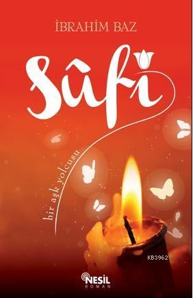 Sufi Bir Aşk Yolcusu İbrahim Baz 67 İndirim