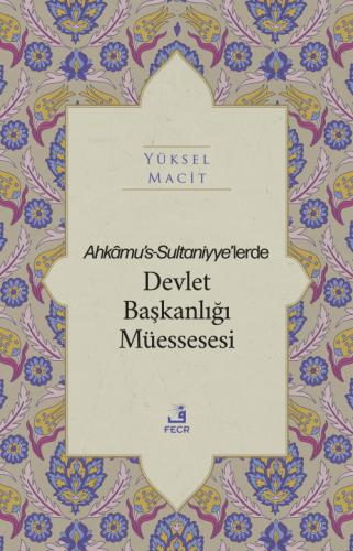 Ahkamu s Sultaniyye lerde Devlet Başkanlığı Müessesesi