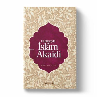 Delilleriyle İslam Akaid