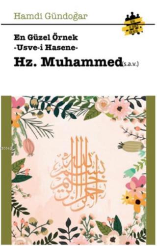 En Güzel Örnek Usve i Hasene Hz Muhammed