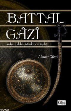 Battal Gazi Tarihî Edebî Menkıbevî Kişiliği