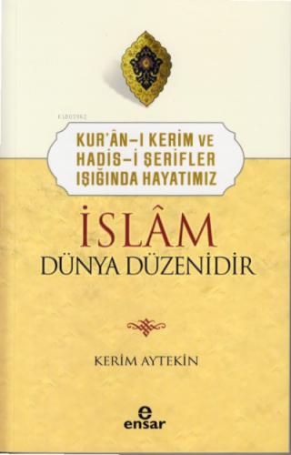 Kur an ı Kerim ve Hadis i Şerifler Işığında Hayatımız İslam Son Dindir